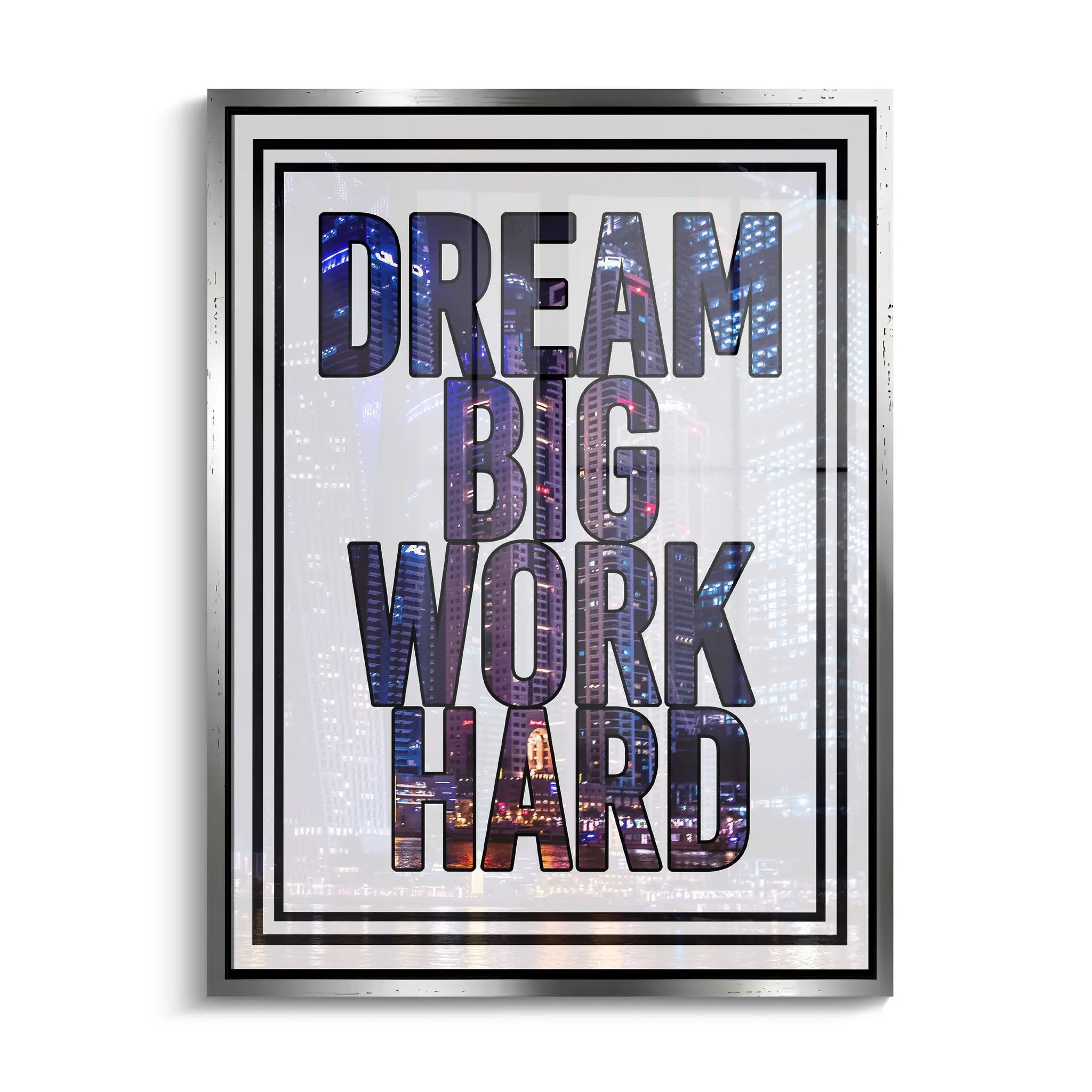 "DREAM BIG WORK HARD"