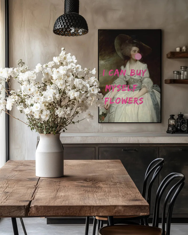 "I CAN BUY MYSELF FLOWERS"