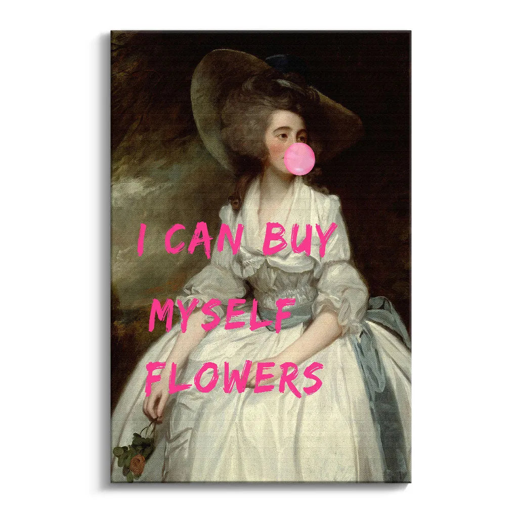 "I CAN BUY MYSELF FLOWERS"
