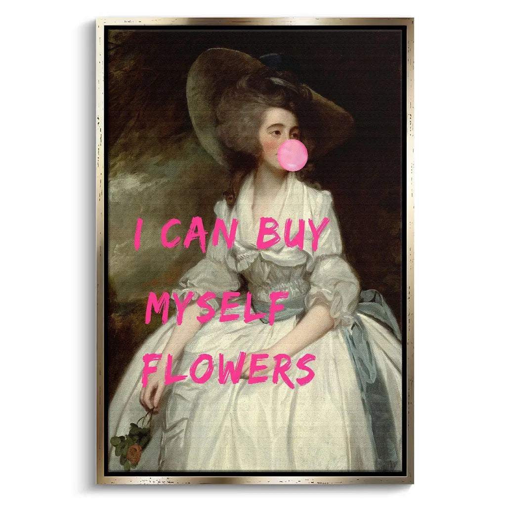 "I CAN BUY MYSELF FLOWERS"