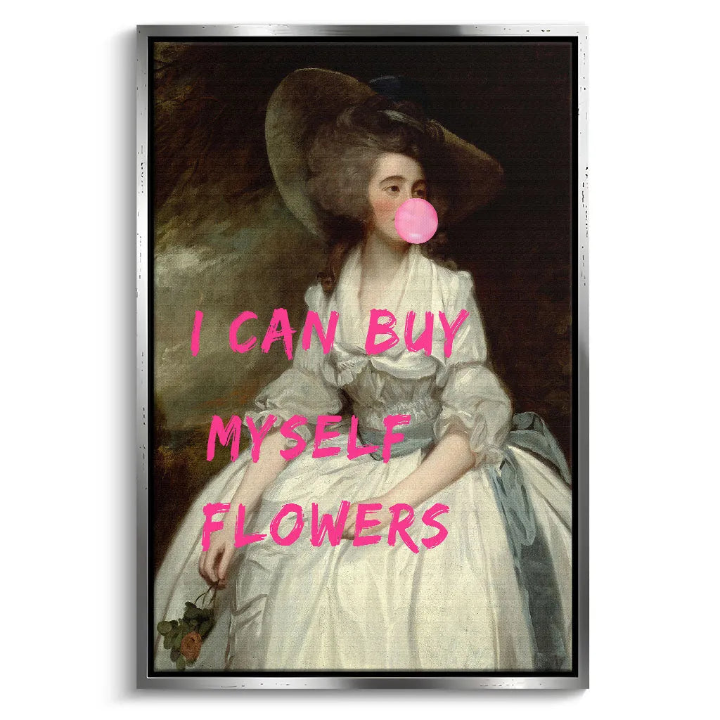 "I CAN BUY MYSELF FLOWERS"