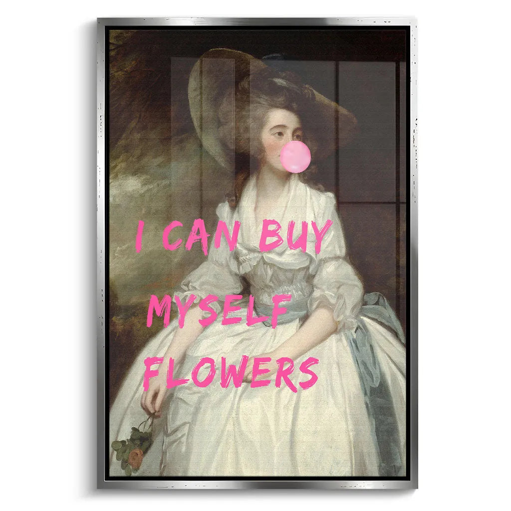 "I CAN BUY MYSELF FLOWERS"