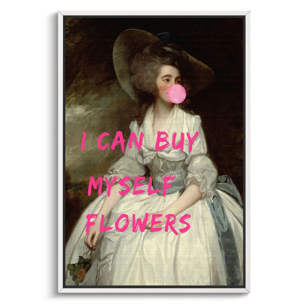 "I CAN BUY MYSELF FLOWERS"