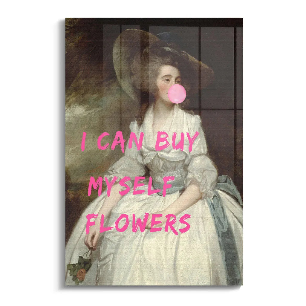"I CAN BUY MYSELF FLOWERS"