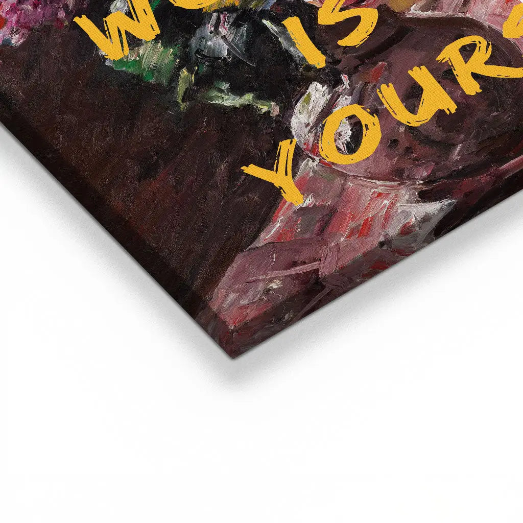 "THE WORLD IS YOURS"