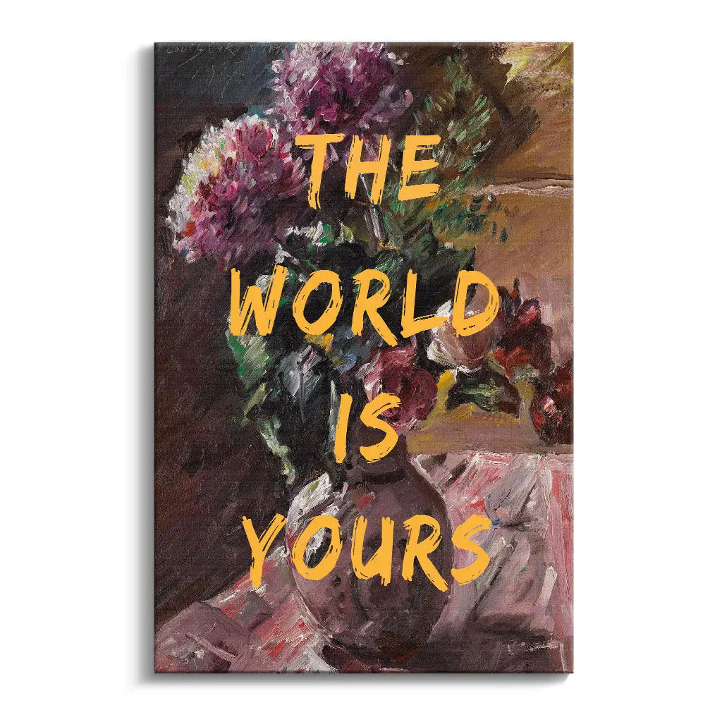 "THE WORLD IS YOURS"