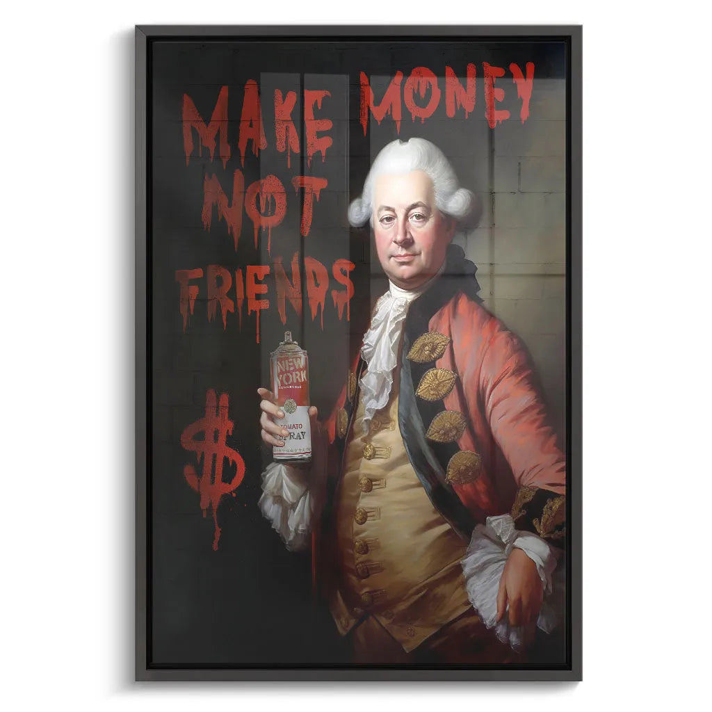 Canvarisma - "MAKE MONEY NOT FRIENDS" -  Bild