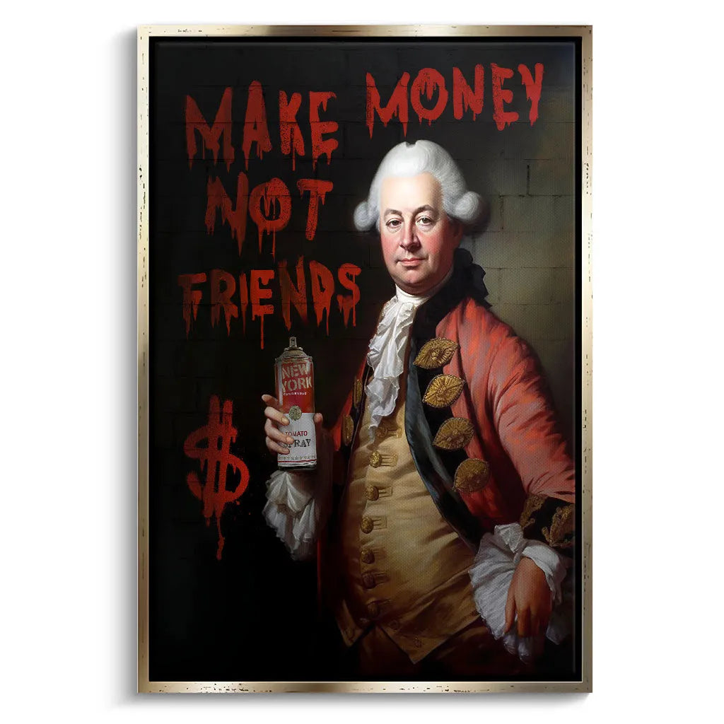 Canvarisma - "MAKE MONEY NOT FRIENDS" -  Bild
