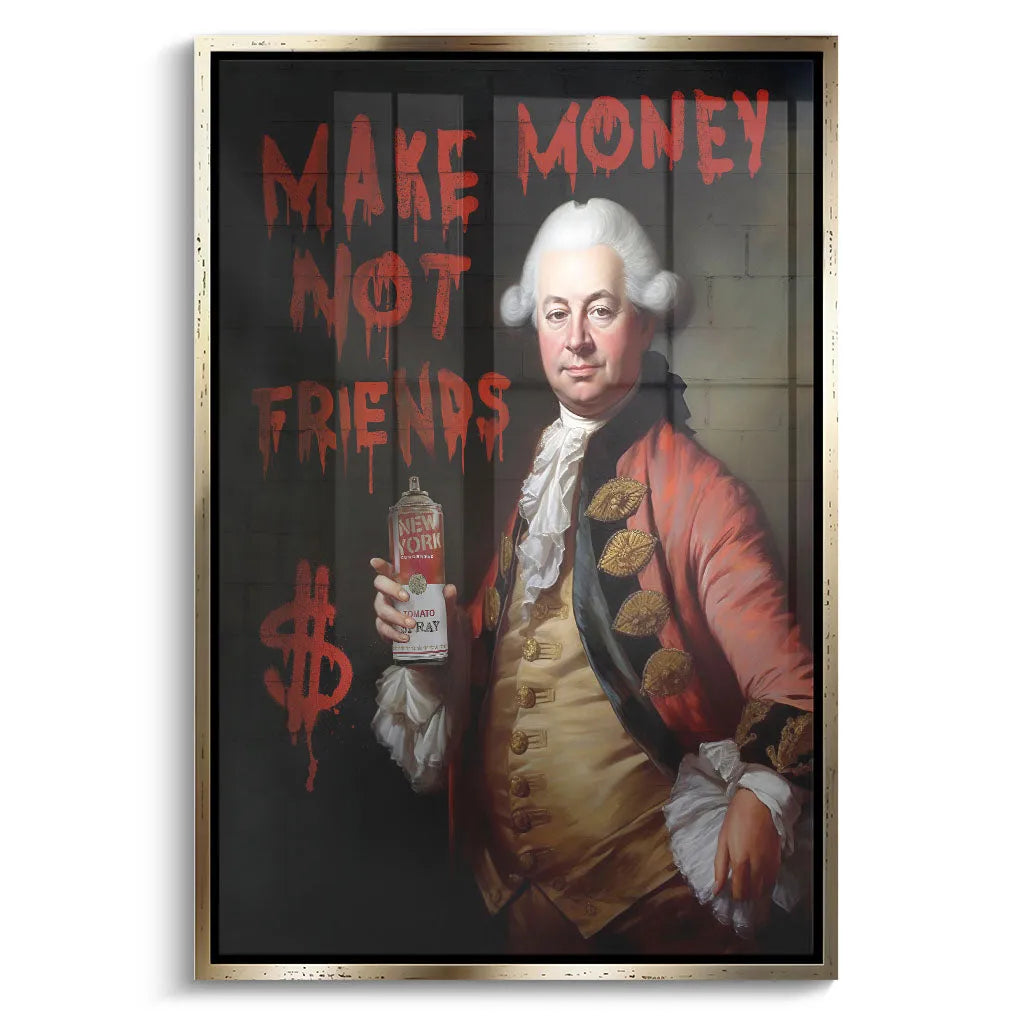 Canvarisma - "MAKE MONEY NOT FRIENDS" -  Bild