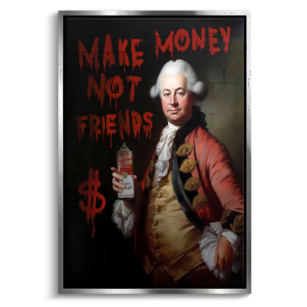 Canvarisma - "MAKE MONEY NOT FRIENDS" -  Bild