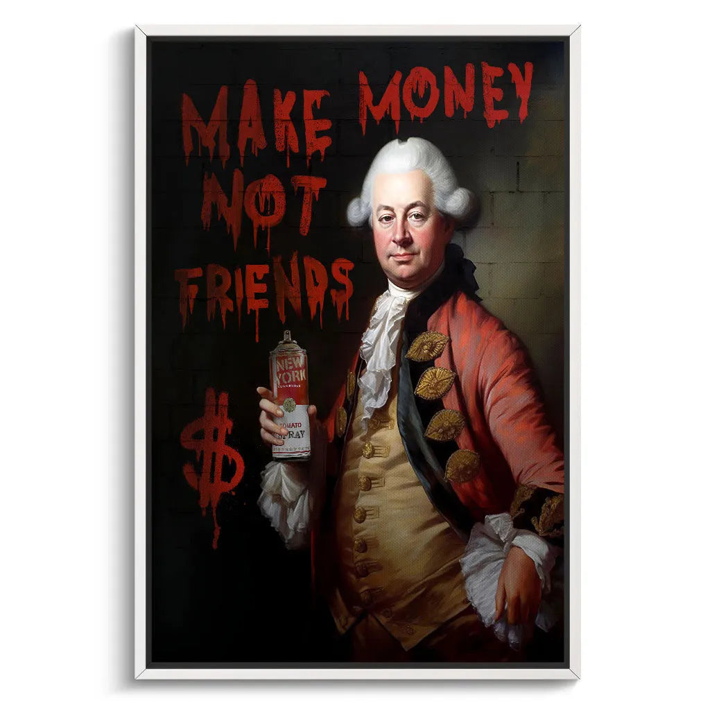 Canvarisma - "MAKE MONEY NOT FRIENDS" -  Bild