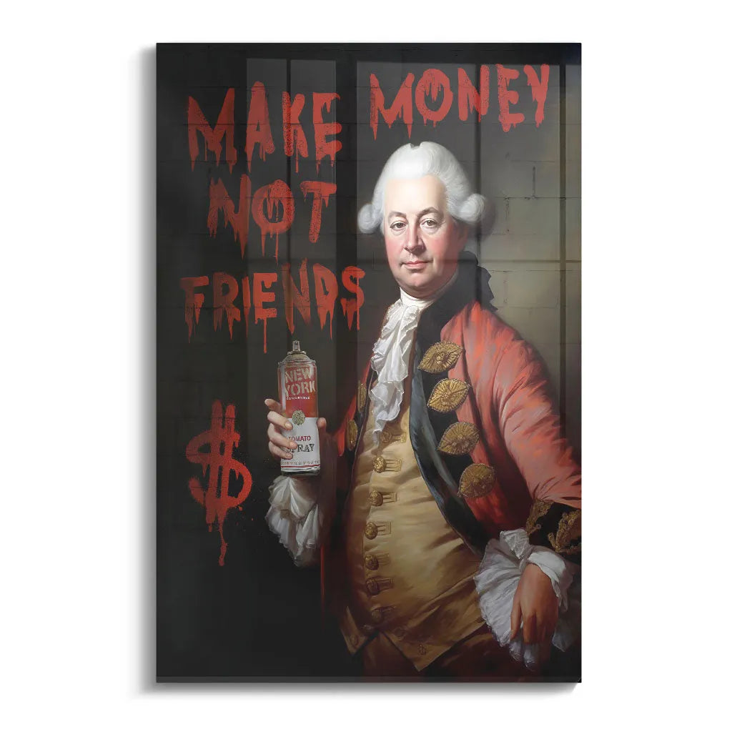 Canvarisma - "MAKE MONEY NOT FRIENDS" -  Bild