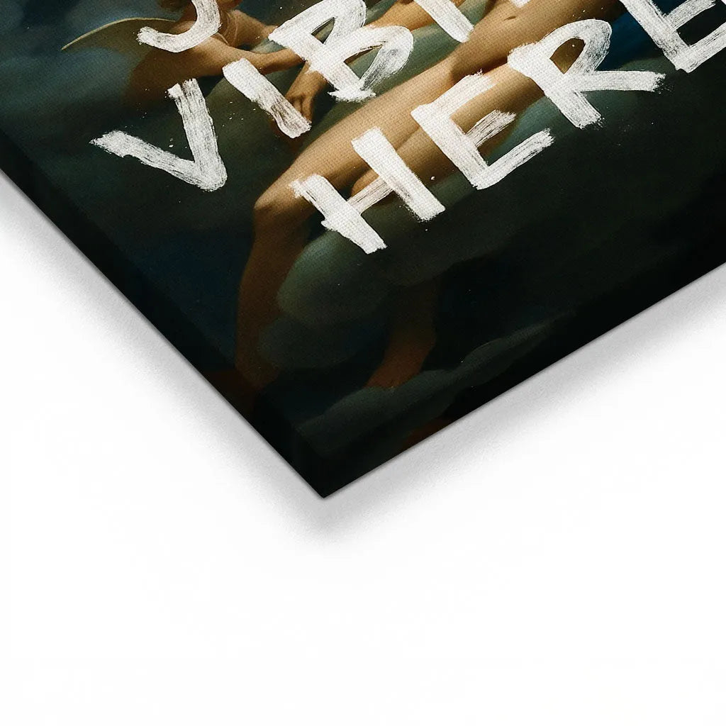 Canvarisma - "JUST VIBING HERE" -  Bild