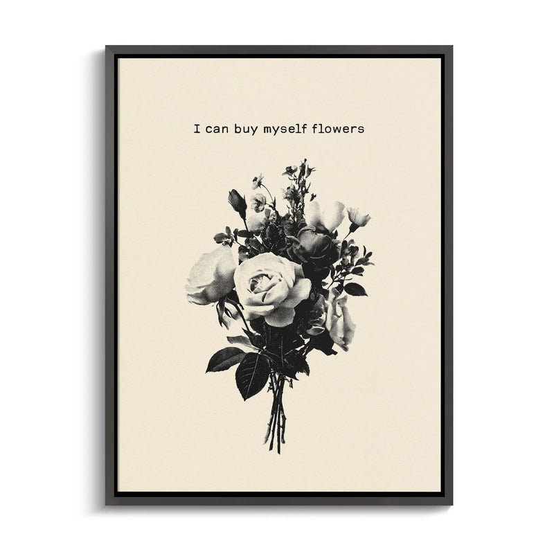 "I CAN BUYMYSELF FLOWERS"