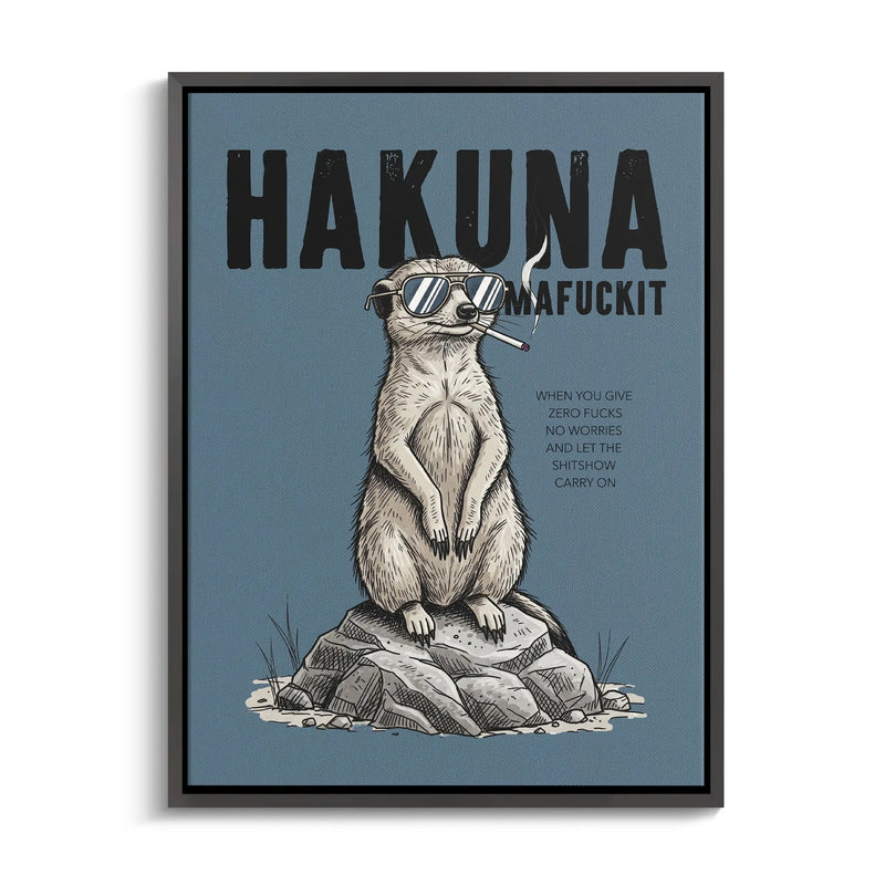 "HAKUNA MAFUCKIT"